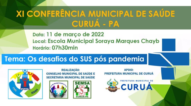 XI Conferência de Saúde de Curuá: “OS DESAFIOS DO SUS PÓS PANDEMIA”